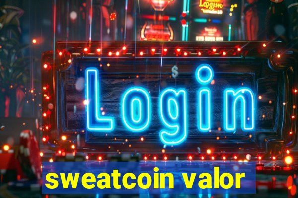 sweatcoin valor